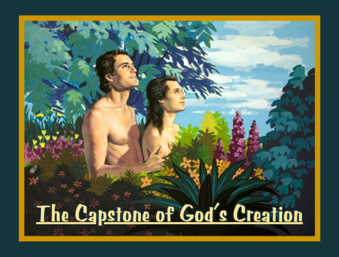 The Capstone of God's Creation