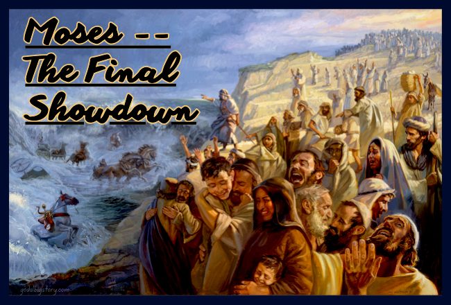 Moses--The Final Showdown