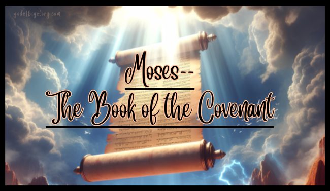 Moses--The Book of the Covenant
